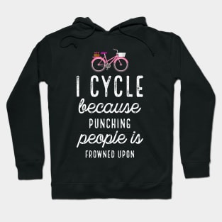 I Cycle Because Punching People Bike Hoodie